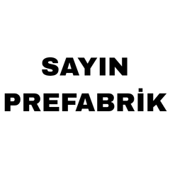 SAYIN PREFABRİK İNŞ.SAN.VE TİC.A.Ş.